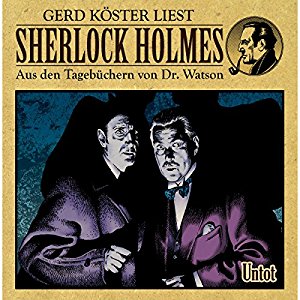 Gunter Arentzen: Untot (Sherlock Holmes: Aus den Tagebüchern von Dr. Watson)