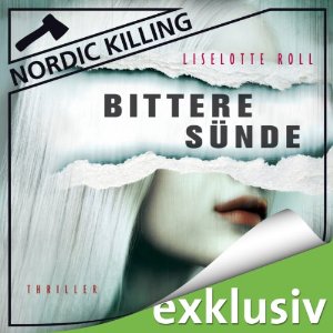 Liselotte Roll: Bittere Sünde (Nordic Killing)