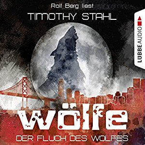 Timothy Stahl: Der Fluch des Wolfes (Wölfe 1)
