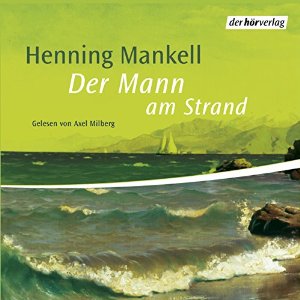 Henning Mankell: Der Mann am Strand