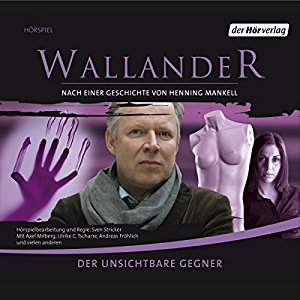 Henning Mankell: Der unsichtbare Gegner (Wallander 5)