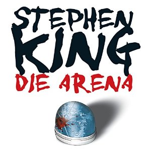 Stephen King: Die Arena: Under the Dome