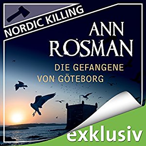 Ann Rosman: Die Gefangene von Göteborg (Nordic Killing)