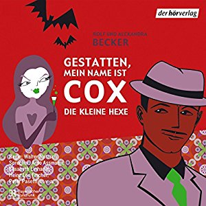 Rolf Becker Alexandra Becker: Die kleine Hexe (Gestatten, mein Name ist Cox)
