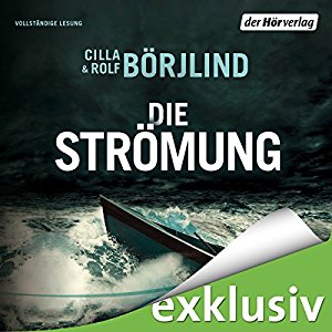 Rolf Börjlind Cilla Börjlind: Die Strömung (Olivia Rönning & Tom Stilton 3)