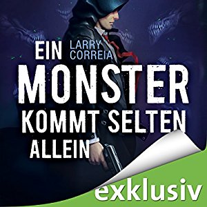Larry Correia: Ein Monster kommt selten allein (Monster Hunter 3)