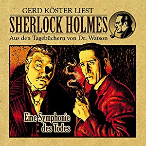 Gunter Arentzen: Eine Symphonie des Todes (Sherlock Holmes: Aus den Tagebüchern von Dr. Watson)