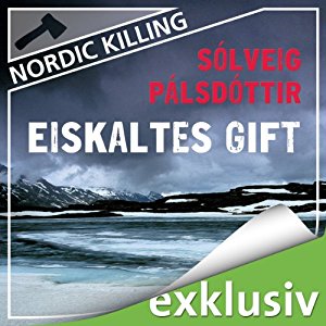 Sólveig Pálsdóttir: Eiskaltes Gift (Nordic Killing)