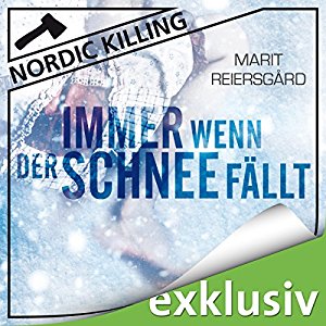 Marit Reiersgård: Immer wenn der Schnee fällt (Nordic Killing)