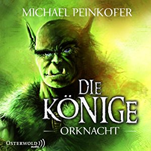 Michael Peinkofer: Orknacht (Die Könige 1)