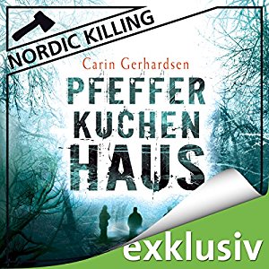 Carin Gerhardsen: Pfefferkuchenhaus (Nordic Killing)