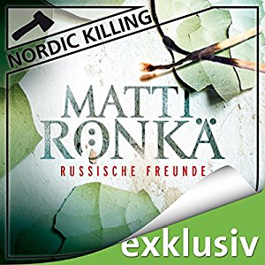 Matti Rönkä: Russische Freunde (Nordic Killing)