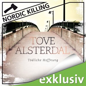 Tove Alsterdal: Tödliche Hoffnung (Nordic Killing)