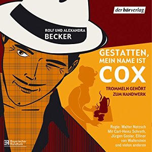Rolf Becker Alexandra Becker: Trommeln gehört zum Handwerk (Gestatten, mein Name ist Cox)