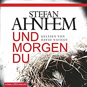Stefan Ahnhem: Und morgen du (Ein Fabian-Risk-Krimi 1)