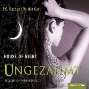 P. C. Cast Kristin Cast: Ungezähmt (House of Night 4)