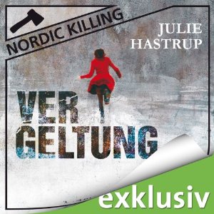 Julie Hastrup: Vergeltung (Nordic Killing)
