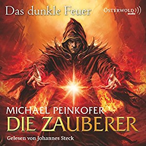 Michael Peinkofer: Das dunkle Feuer (Die Zauberer 3)