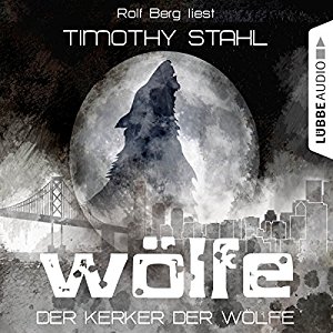 Timothy Stahl: Der Kerker der Wölfe (Wölfe 4)
