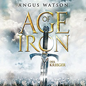 Angus Watson: Der Krieger (Age of Iron 1)