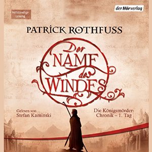 Patrick Rothfuss: Der Name des Windes (Die Königsmörder-Chronik 1)