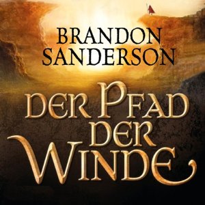 Brandon Sanderson: Der Pfad der Winde (Die Sturmlicht-Chroniken 1.2)