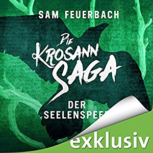 Sam Feuerbach: Der Seelenspeer (Die Krosann-Saga - Königsweg 2)
