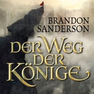Brandon Sanderson: Der Weg der Könige (Die Sturmlicht-Chroniken 1.1)
