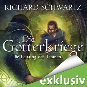 Richard Schwartz: Die Festung der Titanen (Die Götterkriege 4)