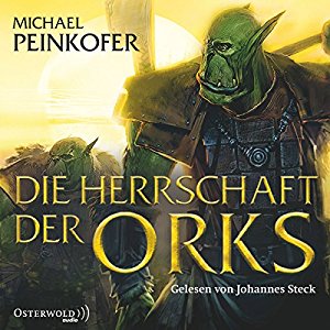 Michael Peinkofer: Die Herrschaft der Orks (Die Orks 4)