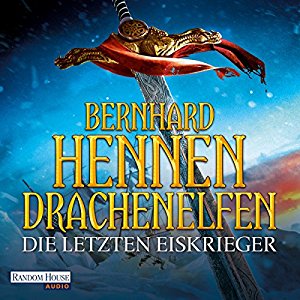 Bernhard Hennen: Die letzten Eiskrieger (Drachenelfen 4)