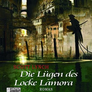 Scott Lynch: Die Lügen des Locke Lamora (Gentleman Bastard 1)
