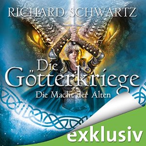 Richard Schwartz: Die Macht der Alten (Die Götterkriege 5)