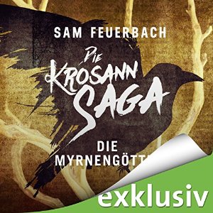 Sam Feuerbach: Die Myrnengöttin (Die Krosann-Saga - Königsweg 1)