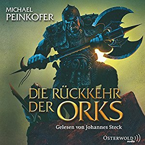 Michael Peinkofer: Die Rückkehr der Orks (Die Orks 1)