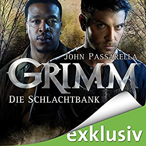 John Passarella: Die Schlachtbank (Grimm 2)