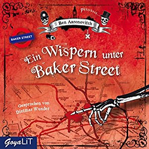 Ben Aaronovitch: Ein Wispern unter Baker Street (Peter Grant 3)
