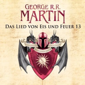 George R. R. Martin: Game of Thrones - Das Lied von Eis und Feuer 13