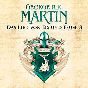 George R. R. Martin: Game of Thrones - Das Lied von Eis und Feuer 8