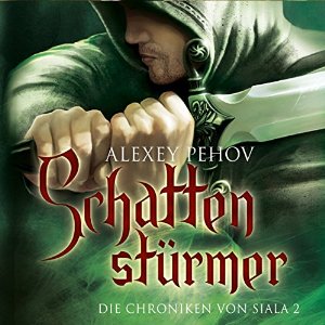 Alexey Pehov: Schattenstürmer (Die Chroniken von Siala 2)