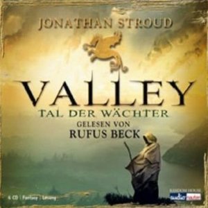 Jonathan Stroud: Valley: Tal der Wächter