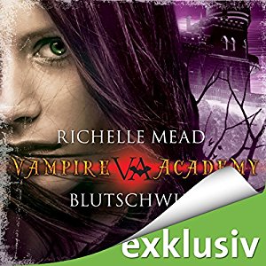 Richelle Mead: Blutschwur (Vampire Academy 4)
