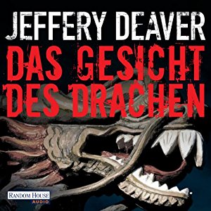 Jeffery Deaver: Das Gesicht des Drachen (Lincoln Rhyme 4)