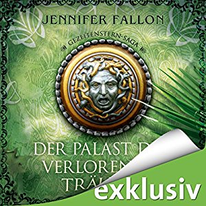 Jennifer Fallon: Der Palast der verlorenen Träume (Gezeitensternsaga 3)
