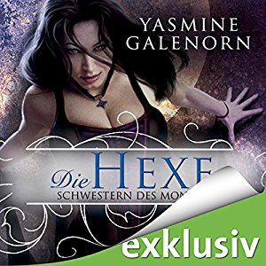 Yasmine Galenorn: Die Hexe - Schwestern des Mondes 1