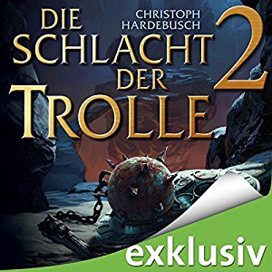 Christoph Hardebusch: Die Schlacht der Trolle 2