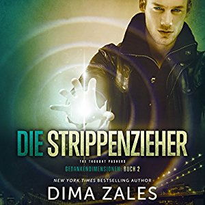 Dima Zales Anna Zaires: Die Strippenzieher: Gedankendimensionen 2 [The Thought Pushers: Thoughts Dimensions 2]