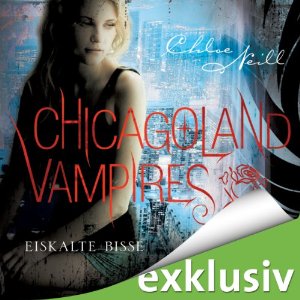 Chloe Neill: Eiskalte Bisse (Chicagoland Vampires 6)