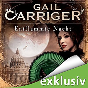 Gail Carriger: Entflammte Nacht (Lady Alexia 3)