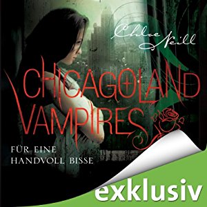 Chloe Neill: Für eine Handvoll Bisse (Chicagoland Vampires 7)